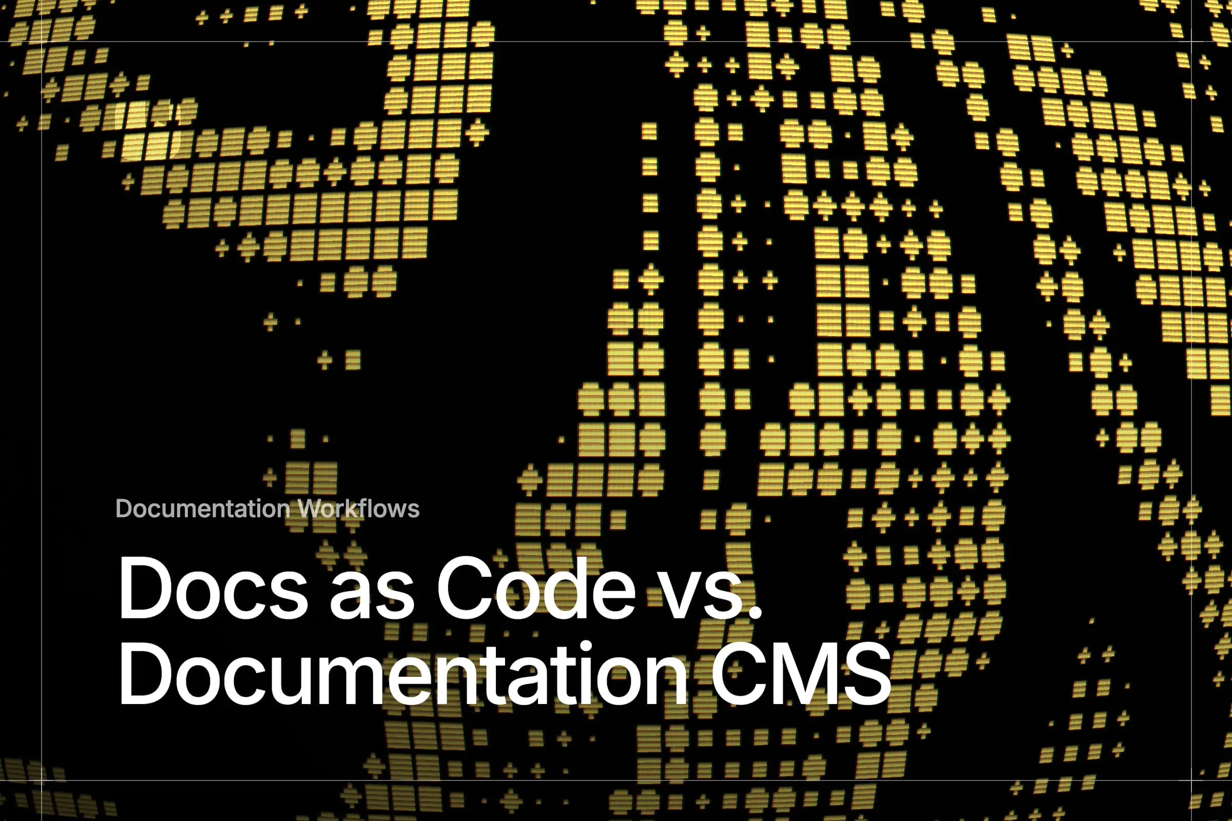 Docs as Code vs. Documentation CMS: Which Workflow Fits Your Team?