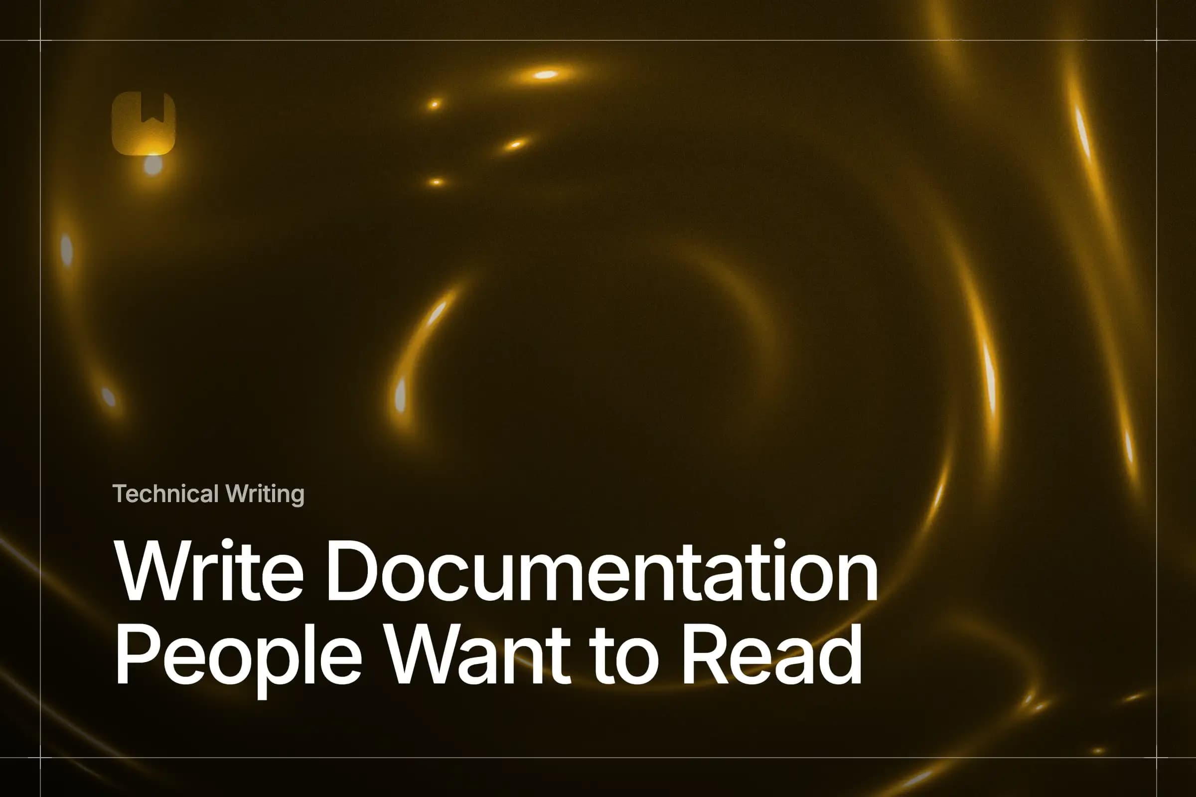 How to Write Documentation People Actually Want to Read